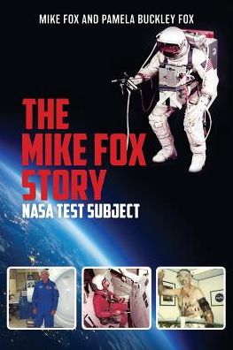 Cover for Mike Fox · The Mike Fox Story: NASA Test Subject (Taschenbuch) (2019)