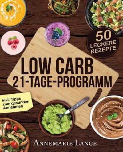 Cover for Annemarie Lange · Low Carb 21-Tage-Programm (Paperback Book) (2017)