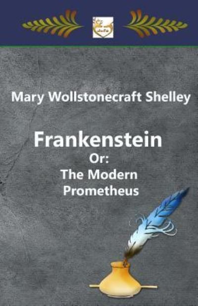 Cover for Mary Wollstonecraft Shelley · Frankenstein Or (Paperback Book) (2017)