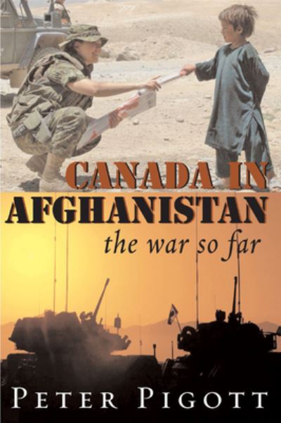 Cover for Peter Pigott · Canada in Afghanistan: The War So Far (Hardcover Book) (2007)