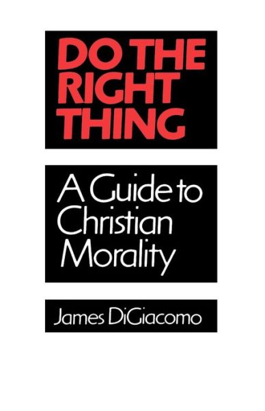 Cover for James DiGiacomo · Do the Right Thing: A Guide to Christian Morality (Paperback Book) (1991)