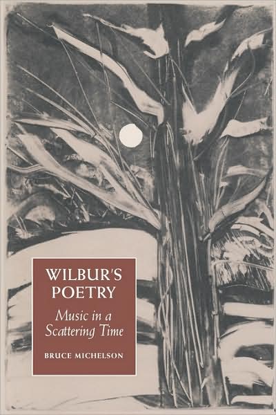 Cover for Bruce Michelson · Wilbur's Poetry: Music in Scattering Time (Paperback Book) (2009)