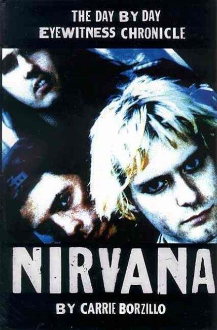 The Day by Day Eyewitness Chronicle - Nirvana - Music - Thunder'S Mouth Press - 9781560252740 - 