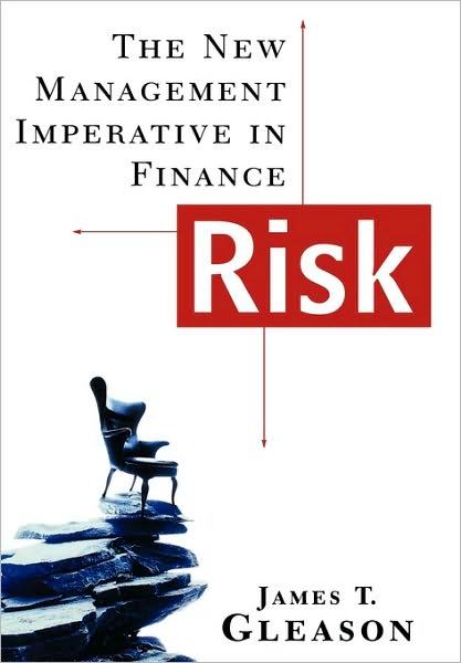 Risk: The New Management Imperative in Finance - Bloomberg Financial - James T. Gleason - Books - Bloomberg Press - 9781576600740 - March 1, 2000