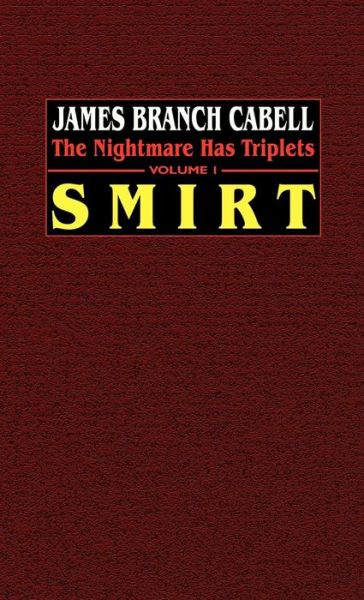 Cover for James Branch Cabell · Smirt: the Nightmare Has Triplets, Volume 1 (Hardcover Book) (2003)