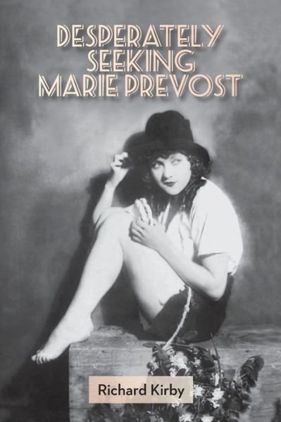 Cover for Kirby Richard · Desperately Seeking Marie Prevost (Pocketbok) (2014)