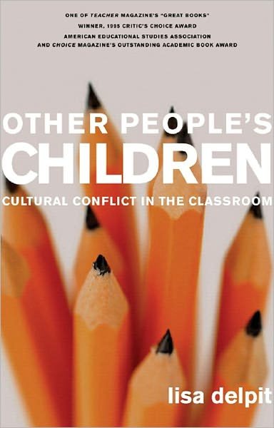 Other People's Children: Cultural Conflict in the Classroom - Lisa Delpit - Kirjat - The New Press - 9781595580740 - tiistai 1. elokuuta 2006