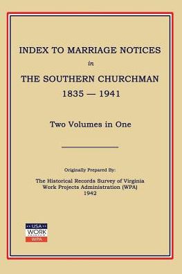 Cover for Index to Marriage Notices in Southern Churchman, 1835-1941. Two Volumes in One (Paperback Book) (2016)