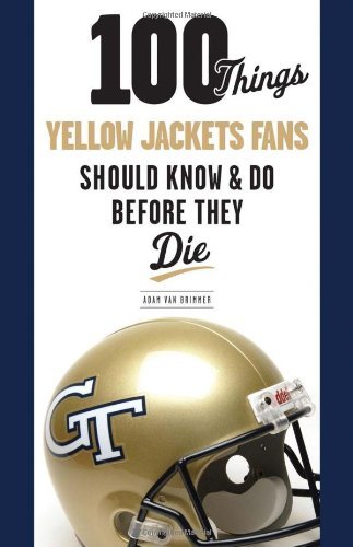 Cover for Adam Van Brimmer · 100 Things Yellow Jackets Fans Should Know &amp; Do Before They Die (Paperback Book) (2011)