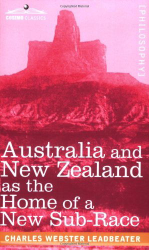 Cover for Charles Webster Leadbeater · Australia and New Zealand As the Home of a New Sub-race (Taschenbuch) (2007)