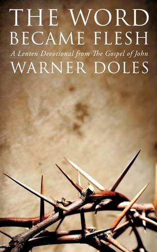 Warner Doles · The Word Became Flesh (Pocketbok) (2009)