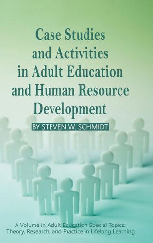 Cover for Steven W. Schmidt · Case Studies and Activities in Adult Education and Human Resource Development (Hc) (Adult Education Special Topics: Theory, Research, and Practi) (Hardcover Book) (2010)