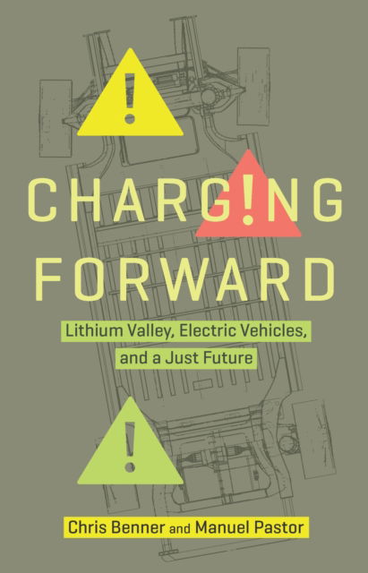 Chris Benner · Charging Forward: Lithium Valley, Electric Vehicles, and a Just Future (Gebundenes Buch) (2024)