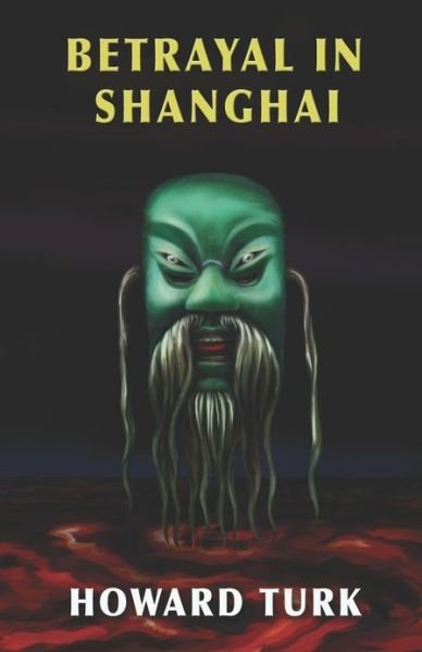Cover for Howard Turk · Betrayal in Shanghai (Paperback Book) (2013)