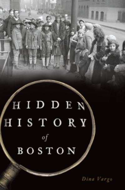 Cover for Dina Vargo · Hidden History of Boston (Paperback Book) (2018)