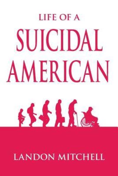 Cover for Landon Mitchell · Life of a Suicidal American (Paperback Book) (2019)