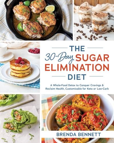 Cover for Brenda Bennett · The 30-Day Sugar Elimination Diet: A Whole-Food Detox to Conquer Cravings &amp; Reclaim Health, Customizable for Keto or Low-Carb (Pocketbok) (2022)