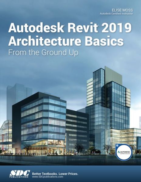 Cover for Elise Moss · Autodesk Revit 2019 Architecture Basics (Paperback Book) (2018)