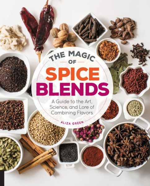 Cover for Aliza Green · The Magic of Spice Blends (Bound Book) (2016)