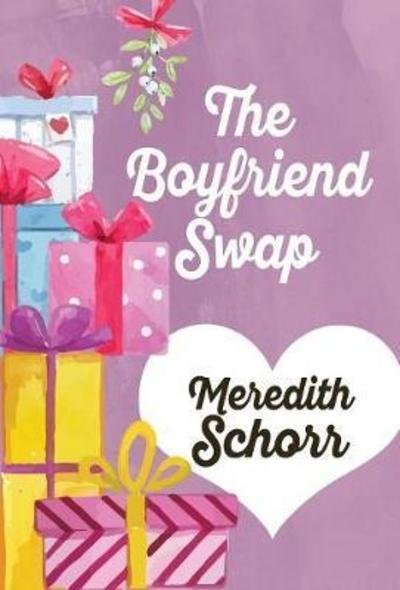 Cover for Meredith Schorr · The Boyfriend Swap (Hardcover Book) (2017)