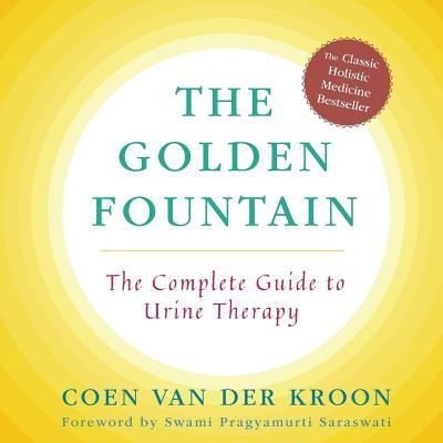 Cover for Coen Van Der Kroon · Golden Fountain: The Complete Guide to Urine Therapy (Paperback Book) [Reprint edition] (2018)