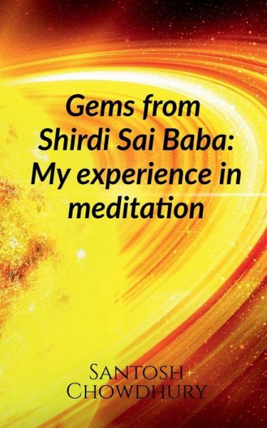 Gems from Shirdi Sai Baba - Santosh Chowdhury - Books - Repro Books Limited - 9781639974740 - July 14, 2021