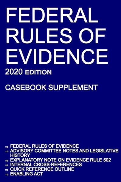 Federal Rules of Evidence; 2020 Edition (Casebook Supplement) - Michigan Legal Publishing Ltd - Książki - Michigan Legal Publishing Ltd. - 9781640020740 - 1 października 2019