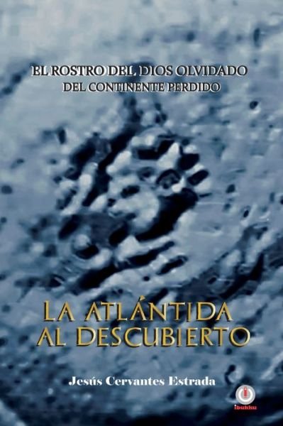 Cover for JesÃºs Cervantes Estrada · La Atlantida al descubierto (Paperback Bog) (2020)