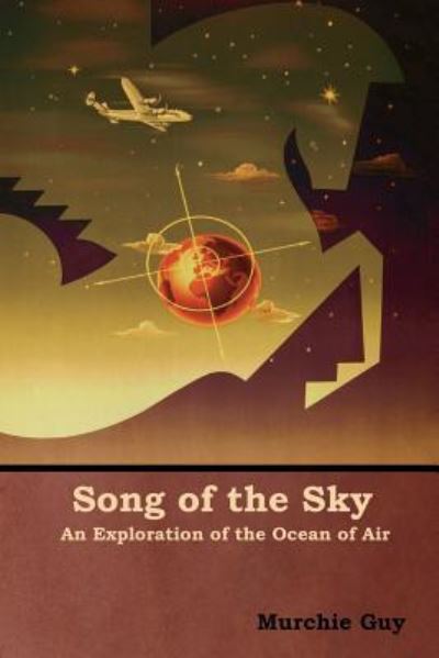 Cover for Murchie Guy · Song of the Sky: An Exploration of the Ocean of Air (Paperback Book) (2019)