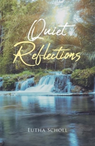 Cover for Eutha Scholl · Quiet Reflections (Taschenbuch) (2021)