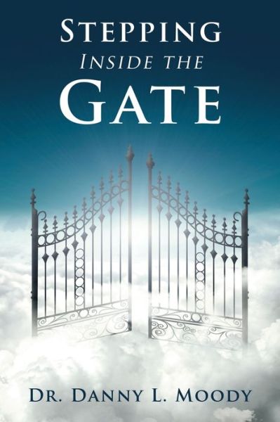 Cover for Danny L. Moody · Stepping Inside the Gate (Bog) (2022)