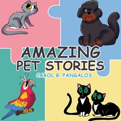 Cover for Carol B. Pangalos · Amazing Pet Stories (Book) (2022)