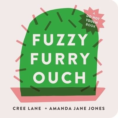 Amanda Jane Jones · Fuzzy Furry Ouch (Board book) (2022)