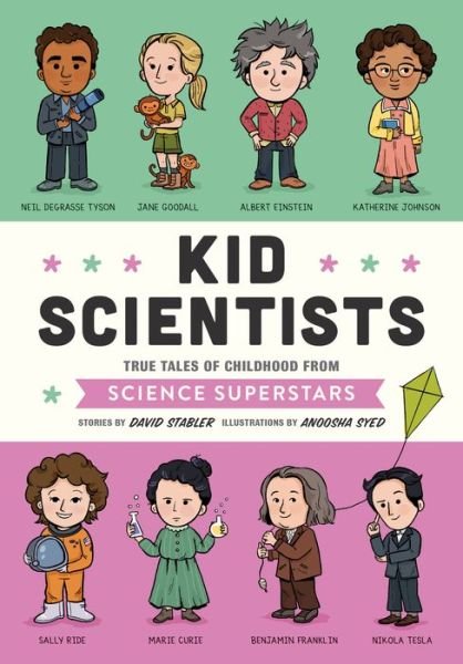 Cover for David Stabler · Kid Scientists: True Tales of Childhood from Science Superstars - Kid Legends (Gebundenes Buch) (2018)