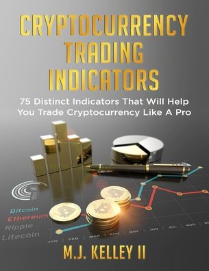 Cover for M J Kelley II · Cryptocurrency Trading Indicators (Taschenbuch) (2019)