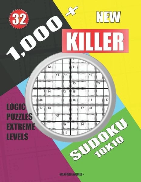 1,000 + New sudoku killer 10x10 - Basford Holmes - Books - Independently Published - 9781689078740 - August 28, 2019