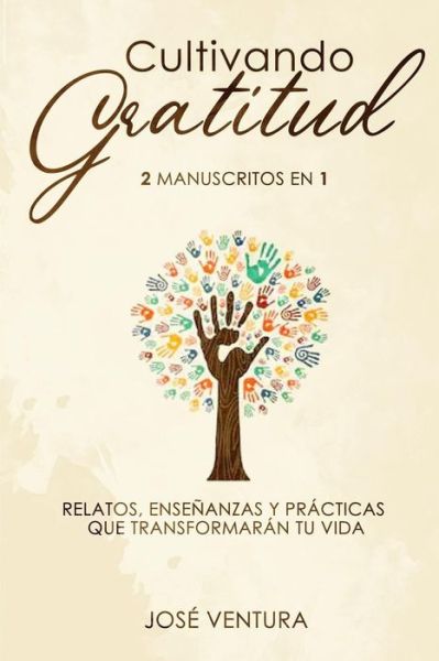 Cultivando gratitud - Jose Ventura - Książki - Independently Published - 9781709686740 - 19 listopada 2019