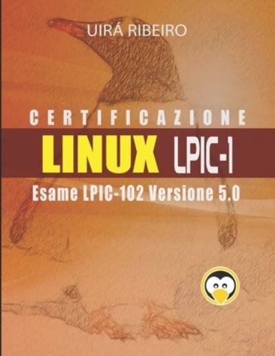 Cover for Uira Ribeiro · Certificazione Linux Lpic 102 (Paperback Book) (2019)
