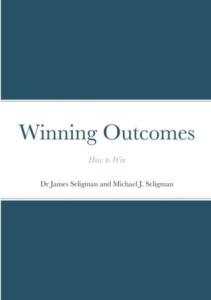 Cover for James Seligman · Winning Outcomes (Paperback Book) (2021)