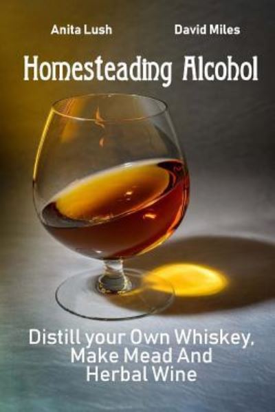 Cover for David Miles · Homesteading Alcohol (Paperback Book) (2018)