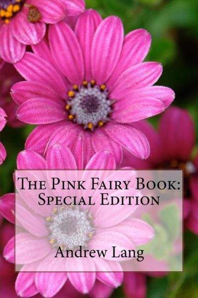 The Pink Fairy Book - Andrew Lang - Książki - Createspace Independent Publishing Platf - 9781718723740 - 5 maja 2018