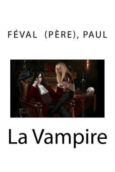 Cover for Feval (Pere) Paul · La Vampire (Paperback Book) (2018)