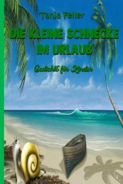 Cover for Tanja Feiler F · Die kleine Schnecke im Urlaub (Taschenbuch) (2018)