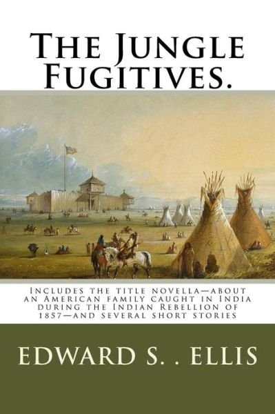 Cover for Edward S Ellis · The Jungle Fugitives. (Paperback Book) (2018)