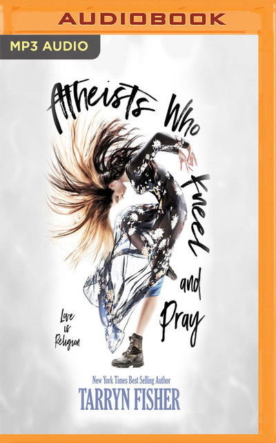 Atheists Who Kneel and Pray - Tarryn Fisher - Audioboek - Audible Studios on Brilliance Audio - 9781721341740 - 18 september 2018