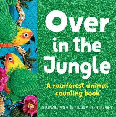 Cover for Marianne Berkes · Over in the Jungle: A rain forest baby animal counting book - Our World, Our Home (Pocketbok) (2021)