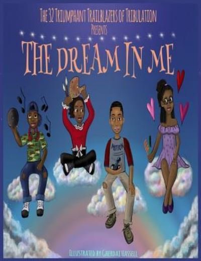 Cover for 32 Triumphant Trailblazers of Tribulation · The Dream in Me (Pocketbok) (2018)