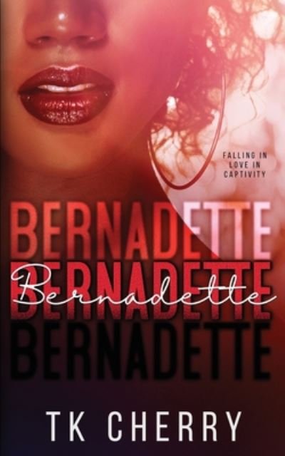 Bernadette - Tk Cherry - Bücher - TK Cherry Fiction - 9781733432740 - 24. April 2020