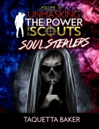 Unmasking The Power of the Scout - Taquetta Baker - Książki - Kingdom Shifters Ministries - 9781734857740 - 20 marca 2021