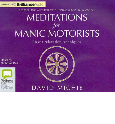 Cover for David Michie · Meditations for Manic Motorists: in Car Relaxation Techniques (Hörbuch (CD)) [Unabridged edition] (2012)